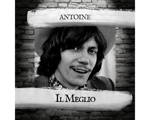 Antoine - Il Meglio