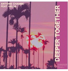 Antoine Chambe - Deeper Together