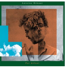 Antoine Henaut - Par défaut