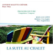 Antoine Malette Chénier & Jean-Luc Côté - La suite au chalet