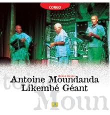 Antoine Moundanda / Likembé Géant - Kessé Kessé (Congo)