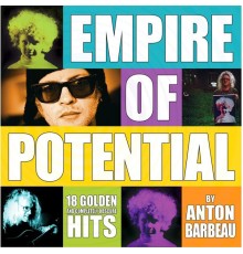 Anton Barbeau - Empire of Potential