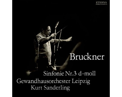 Anton Bruckner - BRUCKNER, A.: Symphony No. 3 (1889 version) (Leipzig Gewandhaus Orchestra, K. Sanderling) Anton Bruckner - BRUCKNER, A.: Symphony No. 3 (1889 version) (Leipzig Gewandhaus Orchestra, K. Sanderling)