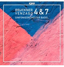 Anton Bruckner - Symphonies 4 & 7