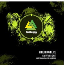 Anton Djaneiro - Graveyard Shift