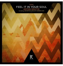 Anton Ishutin - Feel It In Your Soul