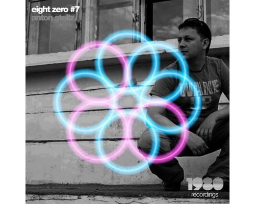 Anton Stellz - Eight Zero #7