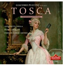 Antonietta Stella, Pedro Lavirgen and Enrique Garcia  Asensio - Giacomo Puccini: TOSCA, 1968 Historical Live Recording (1968 Historical Live Recording Remastered)