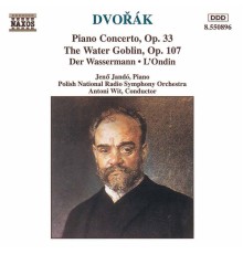 Antonin Dvorak - Piano Concerto, Op. 33 / The Water Goblin