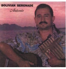 Antonio - Bolivian Serenade