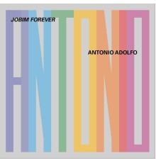 Antonio Adolfo - Jobim Forever