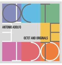 Antonio Adolfo - Octet and Originals