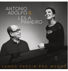 Antonio Adolfo & Leila Pinheiro - Vamos Partir Pro Mundo - a Música de Antonio Adolfo e Tibério Gaspar