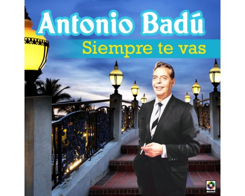 Antonio Badu - Siempre Te Vas