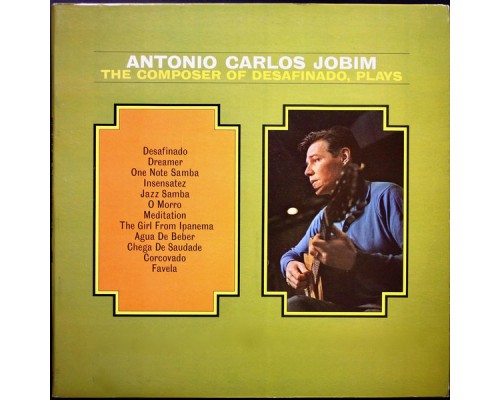 António Carlos Jobim - The Composer of Desafinado Plays....
