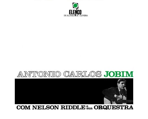 António Carlos Jobim, Nelson Riddle E Sua Orquestra - Antonio Carlos Jobim Com Nelson Riddle E Sua Orquestra