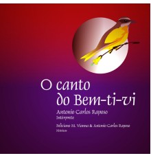 Antonio Carlos Raposo - O Canto do Bem-Ti-Vi