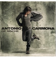 Antonio Carmona - De Noche