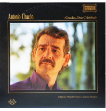 Antonio Chacon - Gracias, Don Cristobal