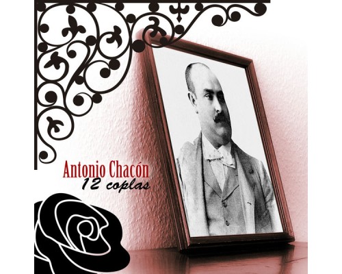 Antonio Chacon - 12 Coplas