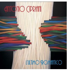 Antonio Cipriani - L'ultimo romantico