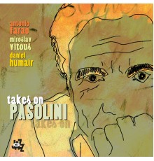 Antonio Farao' - Takes On Pasolini