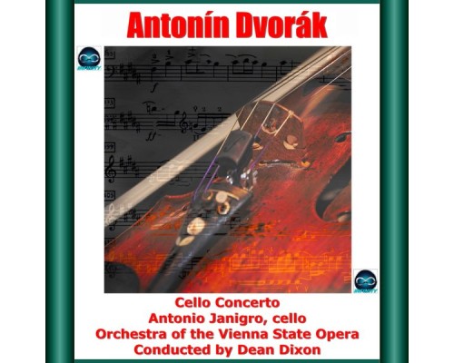 Antonio Janigro, Dean Dixon, Orchestra of the Vienna State Opera - Dvořák: Cello Concerto