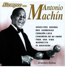 Antonio Machin - Siempre...  (Grandes Exitos)