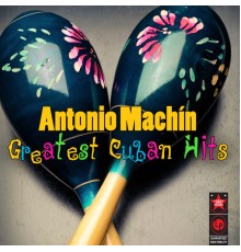 Antonio Machín - Greatest Cuban Hits