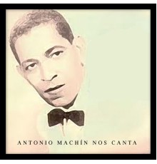 Antonio Machín - Antonio Machín Nos Canta
