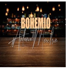 Antonio Machín - Bohemio Antonio Machin