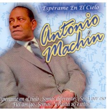 Antonio Machín - Espérame en el Cielo