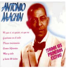 Antonio Machín - Todos Sus Primeros Éxitos