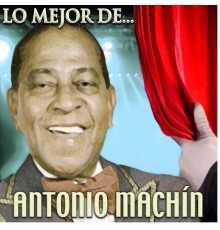 Antonio Machín - Lo Mejor De...