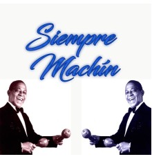 Antonio Machín - Siempre Machín