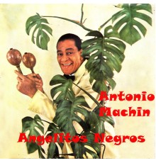 Antonio Machín - Angelitos Negros