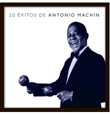 Antonio Machín - 20 Éxitos de Antonio Machín