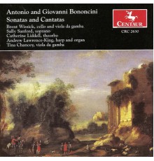 Antonio Maria Bononcini -  Anonymous - Giovanni Bononcini - BONONCINI, A.M.: Sonatas / Cantatas (Sanford, Chanterelle  Ensemble) (Antonio Maria Bononcini -  Anonymous - Giovanni Bononcini)