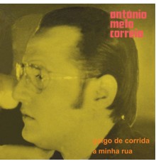 António Mello Corrêa - Galgo De Corrida / A Minha Rua