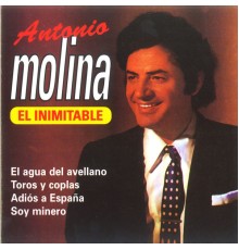 Antonio Molina - Antonio Molina, el Inimitable