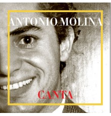 Antonio Molina - Canta