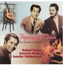 Antonio Molina, Rafael Farina & Juanito Valderrama - Figuras del Cante
