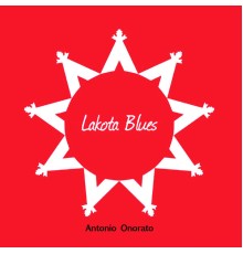 Antonio Onorato - Lakota Blues