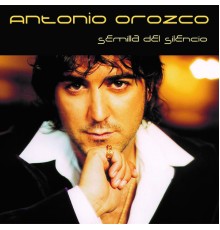 Antonio Orozco - Semilla Del Silencio