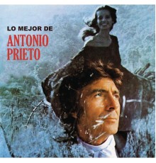 Antonio Prieto - Lo Mejor de Antonio Prieto