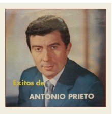 Antonio Prieto - Exitos de Antonio Prieto