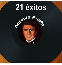 Antonio Prieto - 21 Éxitos: Antonio Prieto