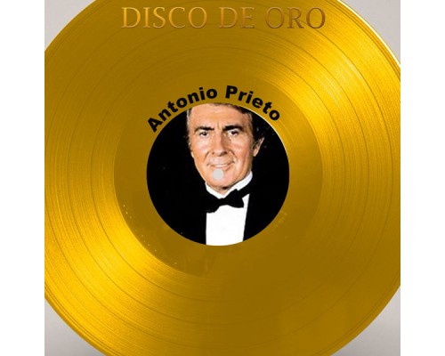 Antonio Prieto - Disco de Oro