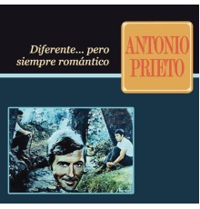 Antonio Prieto - Diferente..Pero Siempre Romántico