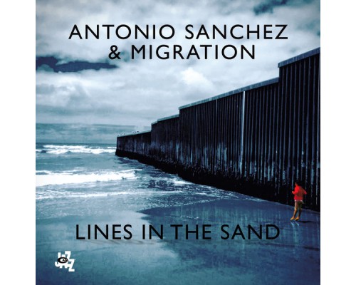 Antonio Sanchez and Migration - Lines In The Sand
